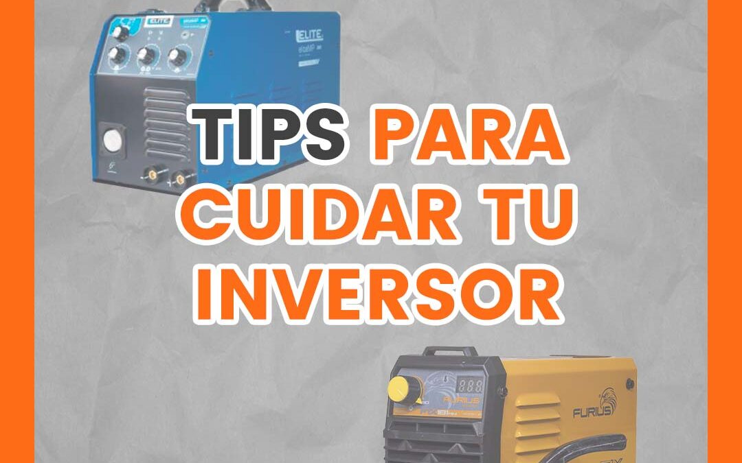 Tips para cuidar tu inversor