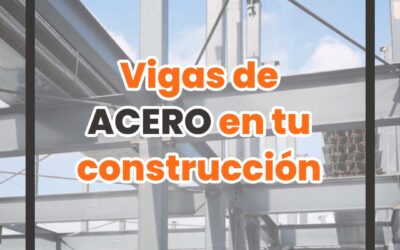 Vigas de ACERO en tu construcción