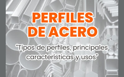 Perfiles de acero – Tipos de perfiles, principales características y usos 