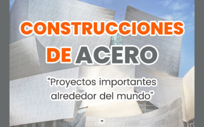 Construcciones de ACERO – “Proyectos importantes alrededor del mundo”