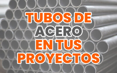 Tubos de acero en tus proyectos 