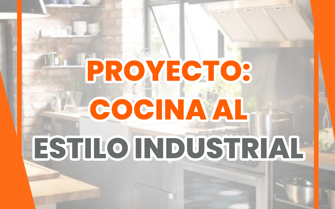 Proyecto: Cocina al estilo industrial